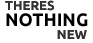 Black text reading 'THERE'S NEW' on a white background.